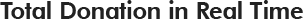 Total Donation in Real Time