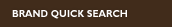 BRAND QUICK SEARCH