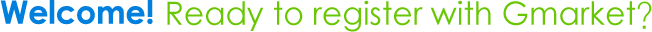 Welcome! Ready to register with Gmarket ?