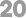 20