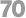 70