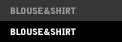 BLOUSE&SHIRTS