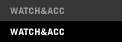 WATCH&ACC